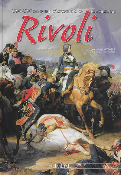 1796-1797, du pont d'Arcole à la bataille de Rivoli