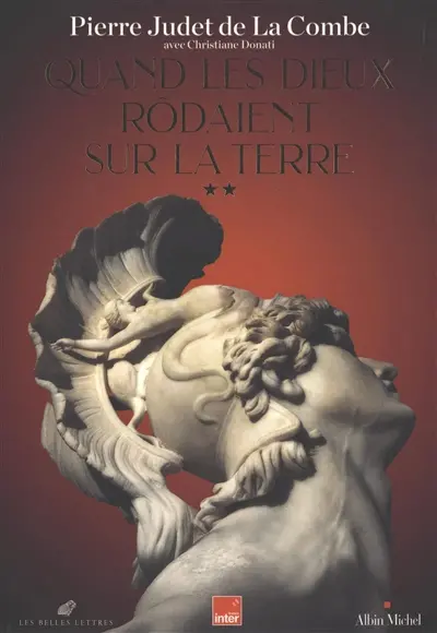 Quand les dieux rôdaient sur la Terre. Vol. 2