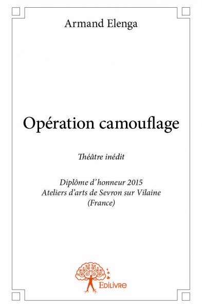 Opération camouflage : Théâtre inédit : Diplôme d'honneur 2015 Ateliers d’arts de Servon sur vilaine (France)