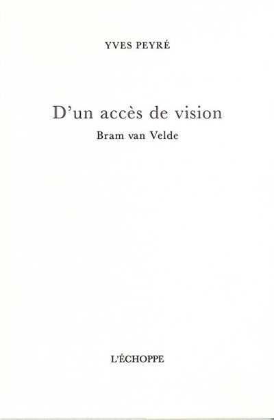 D'un accès de vision : Bram van Velde