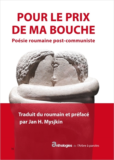 Pour le prix de ma bouche : poésie roumaine post-communiste