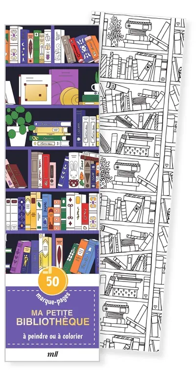 Ma petite bibliothèque : 50 marque-pages à peindre ou à colorier Ma petite bibliothèque : 50 marque-pages à peindre ou à colorier