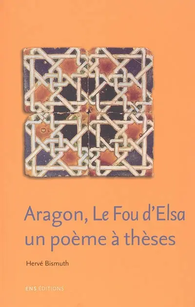 Aragon, Le fou d'Elsa : un poème à thèses