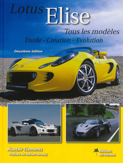 Lotus Elise : étude, création, évolution : tous les modèles