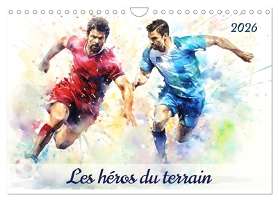 Les héros du terrain (Calendrier mural 2026 DIN A4 vertical), CALVENDO calendrier mensuel : Plongez dans l'univers captivant du football avec des illustrations représentant des joueurs en action.