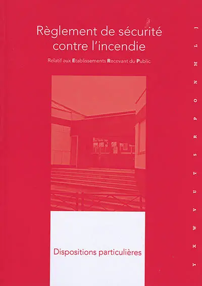Règlement de sécurité contre l'incendie relatif aux établissements recevant du public : dispositions particulières commentées : types J à Y, 1re à 4e catégories