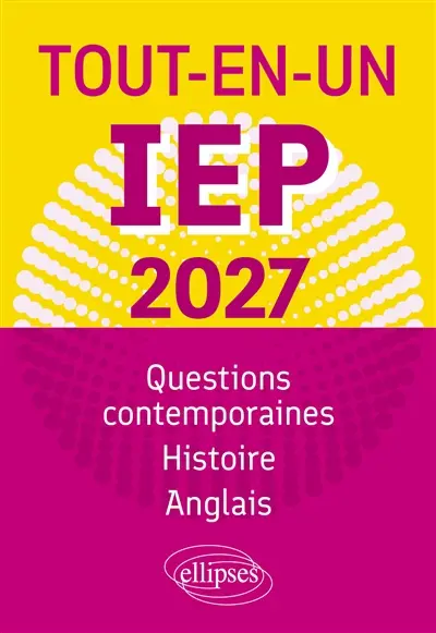 Tout-en-un IEP 2027 : questions contemporaines, histoire, anglais Tout-en-un IEP 2027 : questions contemporaines, histoire, anglais