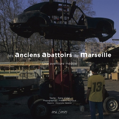 Les anciens abattoirs de Marseille : une aventure inédite