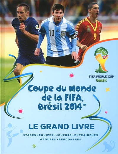 Coupe du monde de la FIFA, Brésil 2014 : le grand livre