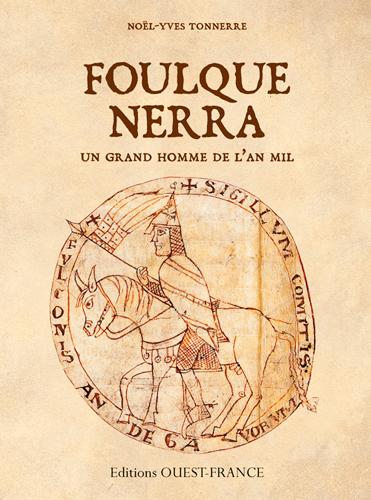 Foulque Nerra : un grand homme de l'an mil