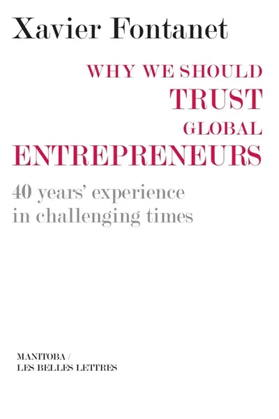Why we should trust global entrepreneurs : 40 year's experience in challenging times