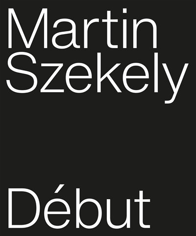Martin Szekely, début