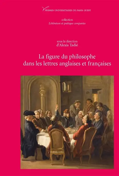 La figure du philosophe dans les lettres anglaises et françaises (XVIe-XVIIIe siècles)