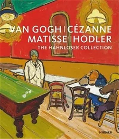 Cézanne, Matisse, Hodler The Hahnloser Collection