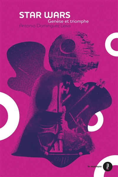 Star Wars : genèse et triomphe