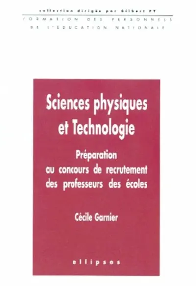 Sciences physiques et technologie : préparation au concours de recrutement des professeurs des écoles