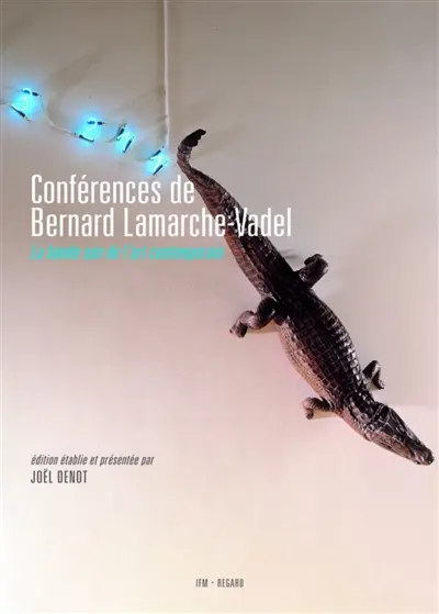 Conférences de Bernard Lamarche-Vadel : la bande-son de l'art contemporain