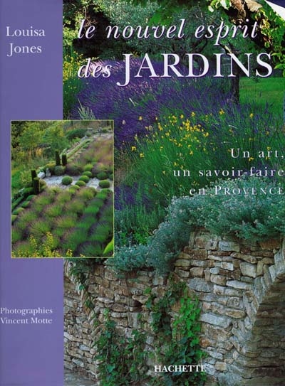 Le nouvel esprit des jardins : un art, un savoir-faire en Provence