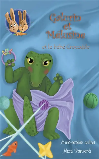 Galurin et Mélusine. Vol. 4. Galurin et Mélusine et le bébé Crocodile