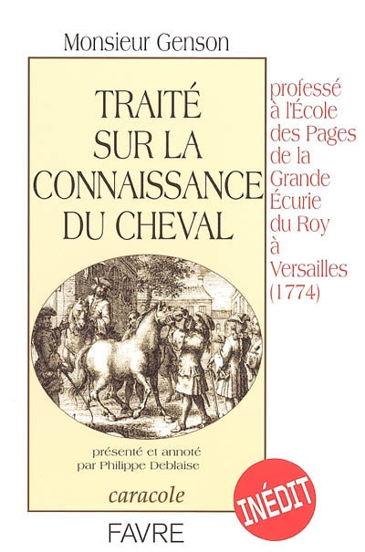 Traité sur la connaissance du cheval : professé à l'école des pages de la Grande Ecurie du Roy à Versailles (1774)