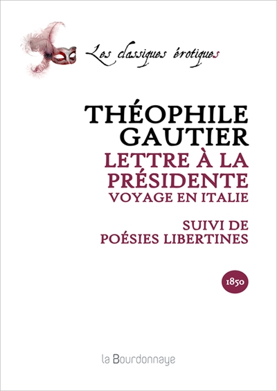 Lettre à la présidente : voyage en Italie. Poésies libertines