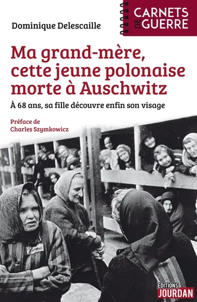 Ma grand-mère, cette jeune polonaise morte à Auschwitz : à 68 ans, sa fille découvre enfin son visage