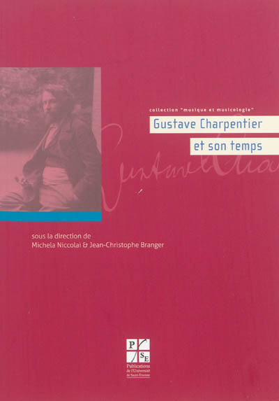 Gustave Charpentier et son temps