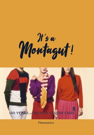 It's a Montagut! : 140 years of French savoir faire