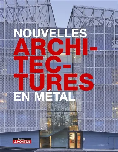 Nouvelles architectures en métal