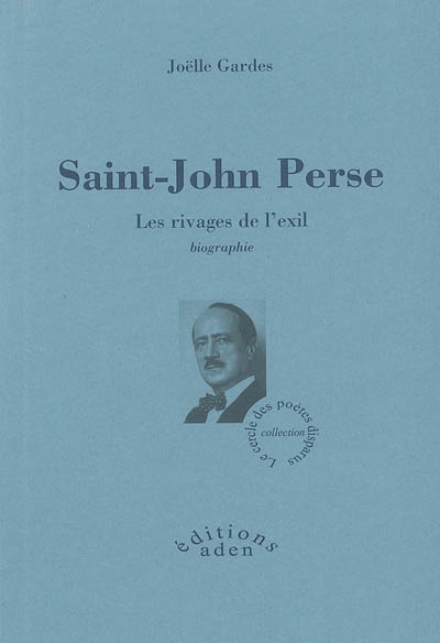 Saint-John Perse : les rivages de l'exil : biographie