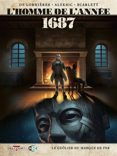 L'homme de l'année. Vol. 19. 1687 : le geôlier du Masque de fer