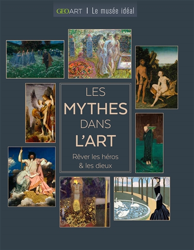 Les mythes dans l'art : rêver les héros & les dieux