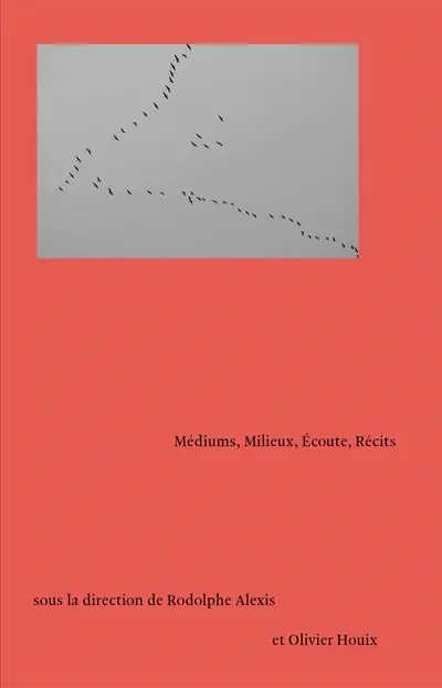 Médiums, milieux, écoute, récits