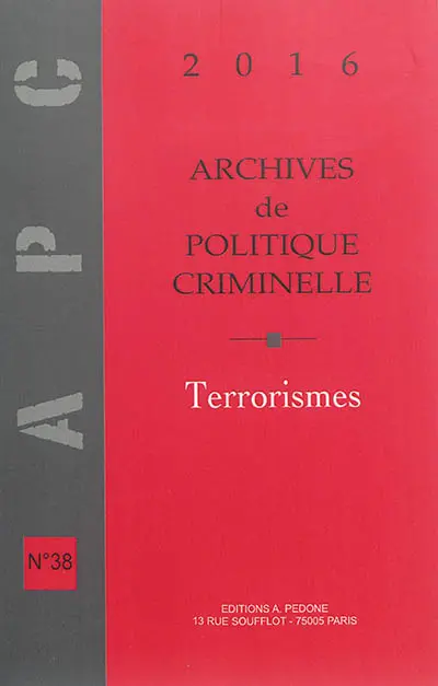 Archives de politique criminelle, n° 38. Terrorismes