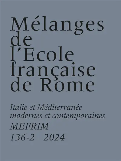 Mélanges de l'Ecole française de Rome, Italie et Méditerranée, n° 136-2. D'une famille à l'autre : transition générationnelle et recomposition sociale dans le sud de l'Europe (Italie, France, péninsule Ibérique), milieu du XVIIIe-XIXe siècle