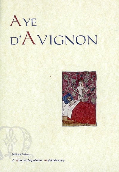 Aye d'Avignon : chanson de geste du cycle des barons révoltés : texte en ancien français, manuscrit 2170 f.fr. BNF