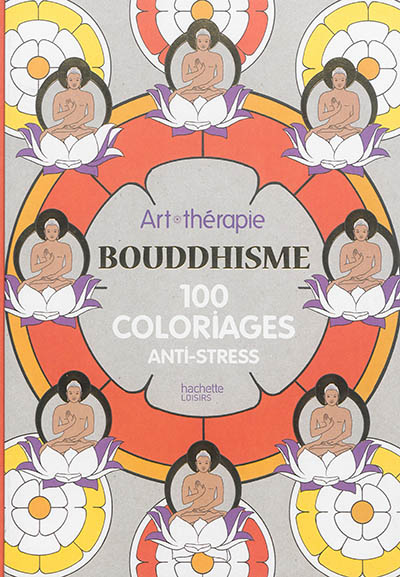 Bouddhisme : 100 coloriages anti-stress