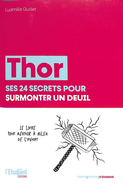 Thor, ses 24 secrets pour surmonter un deuil