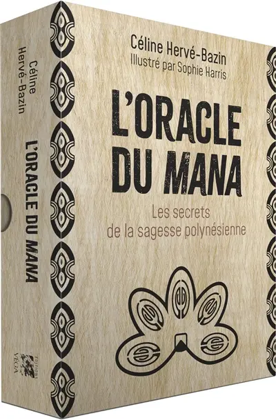 L'oracle du mana : les secrets de la sagesse polynésienne