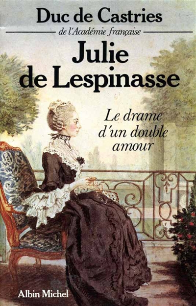 Julie de Lespinasse : le drame d'un double amour