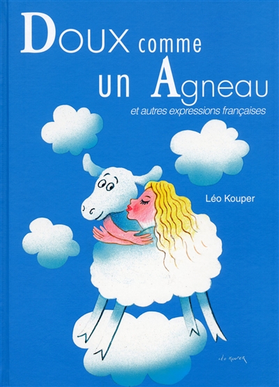 Doux comme un agneau et autres expressions Françaises