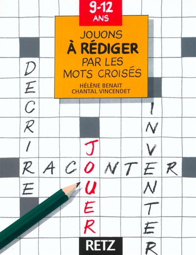 Jouons à rédiger par les mots croisés 9-12 ans