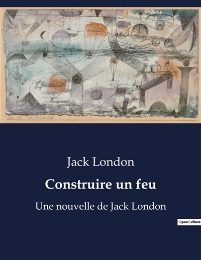 Construire un feu : Une nouvelle de Jack London