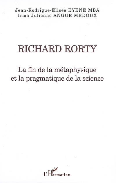 Richard Rorty : la fin de la métaphysique et la pragmatique de la science