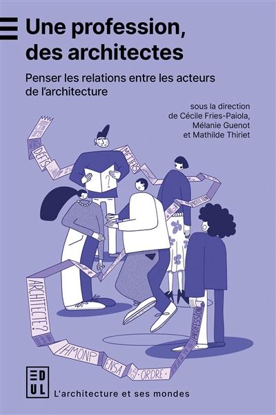 Une profession, des architectes : penser les relations entre les acteurs de l'architecture