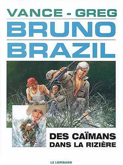 Bruno Brazil. Vol. 7. Des caïmans dans la rizière