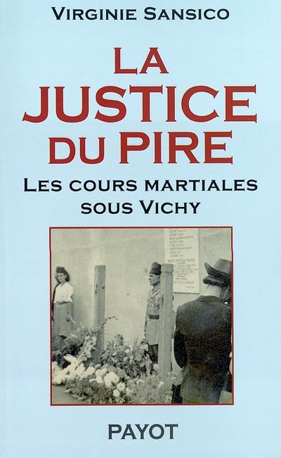 La justice du pire : les cours martiales sous Vichy