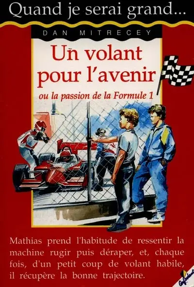Un volant pour l'avenir ou La passion de la formule 1