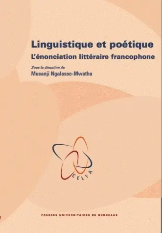 Linguistique et poétique : l'énonciation littéraire francophone