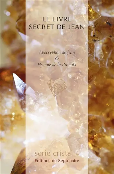 LE LIVRE SECRET DE JEAN : Apocryphon de Jean & Hymne de la Pronoia, commentés 4